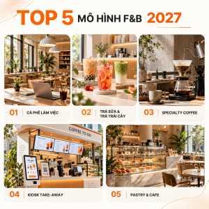 Top 5 mô hình F&B 2027